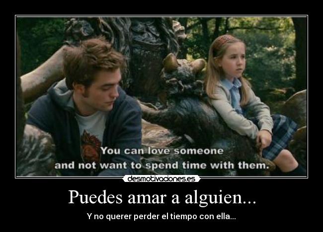 Puedes amar a alguien... -