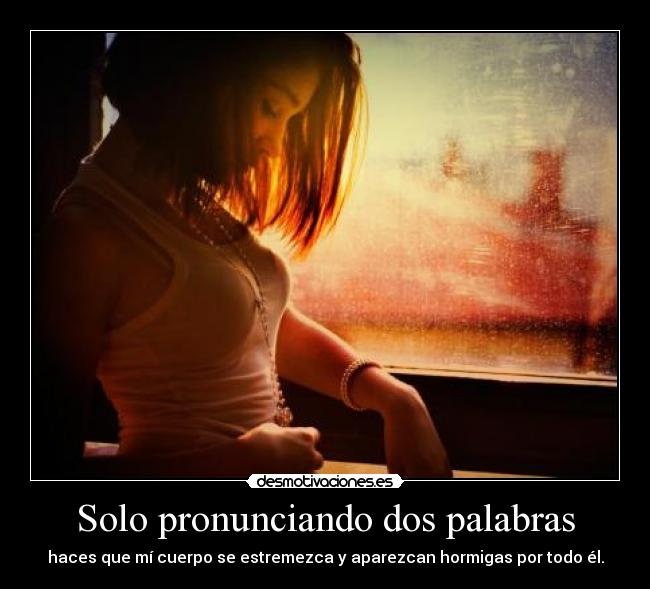 Solo pronunciando dos palabras -