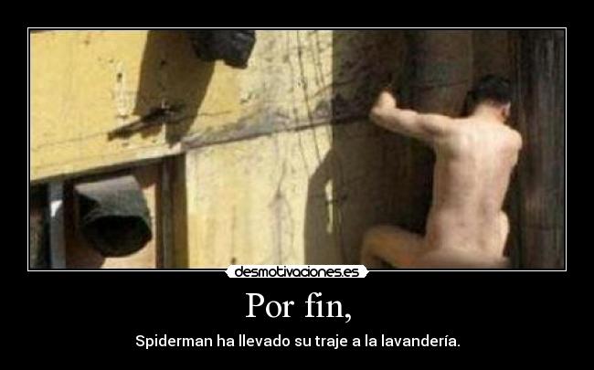 Por fin, - Spiderman ha llevado su traje a la lavandería.