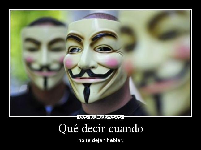 Qué decir cuando - no te dejan hablar.