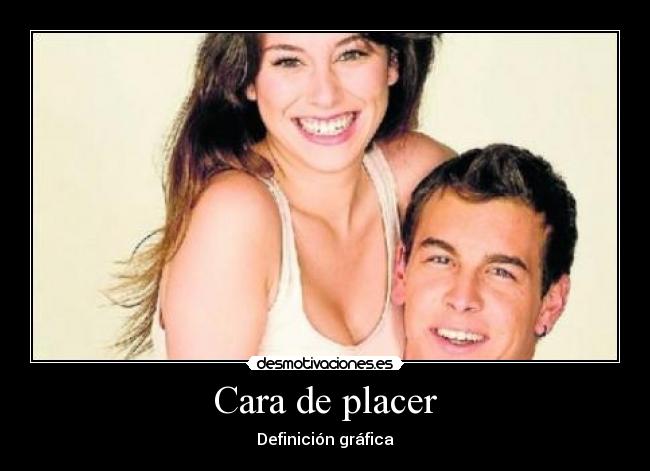 Cara de placer -