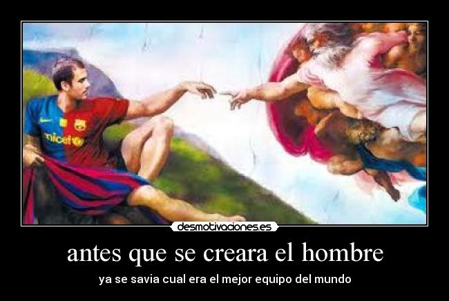 antes que se creara el hombre -