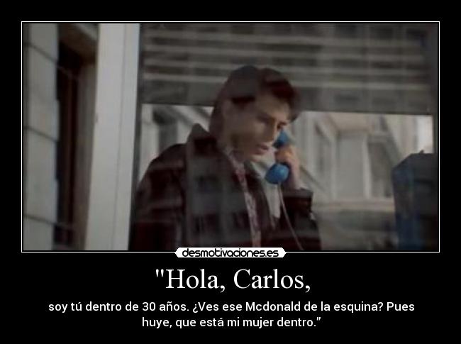 Hola, Carlos, -
