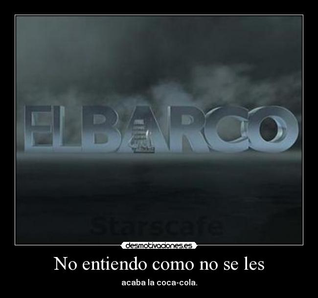 No entiendo como no se les - acaba la coca-cola.