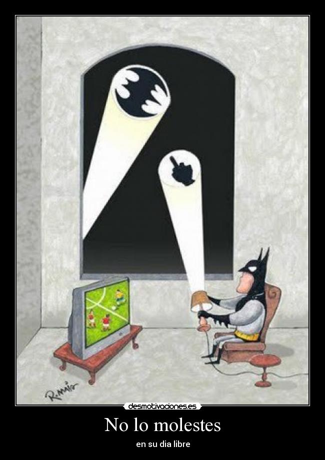 No lo molestes -