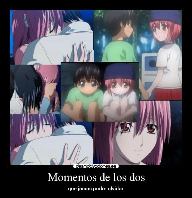 Momentos de los dos - que jamás podré olvidar.