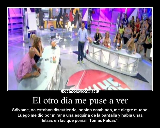 El otro día me puse a ver - 