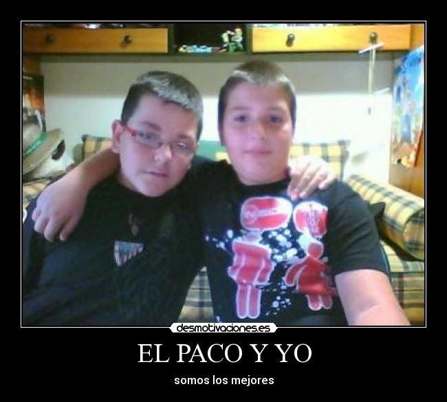 EL PACO Y YO -