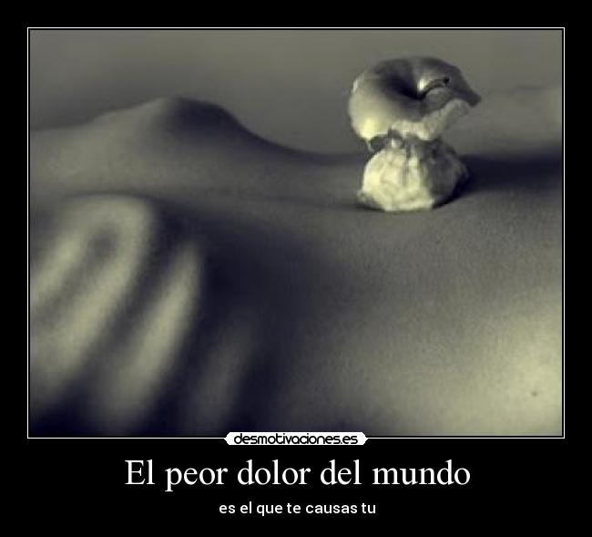 El peor dolor del mundo - 