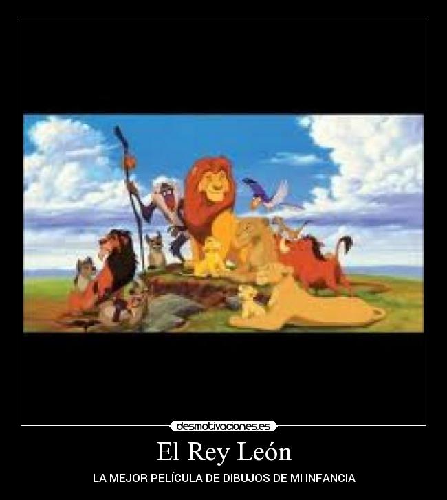 El Rey León - LA MEJOR PELÍCULA DE DIBUJOS DE MI INFANCIA