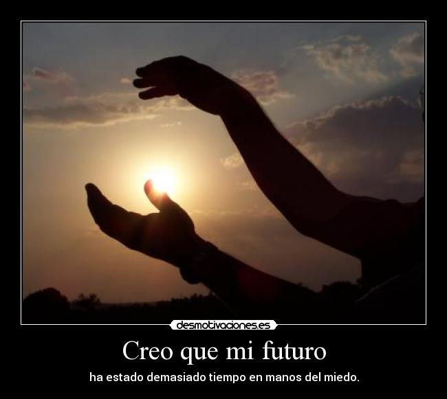 Creo que mi futuro -