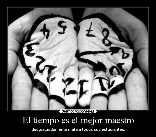 El tiempo es el mejor maestro - 