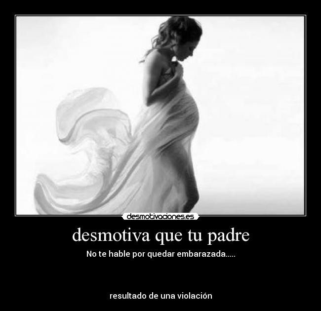 desmotiva que tu padre - 