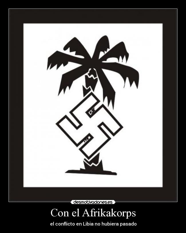 Con el Afrikakorps - el conflicto en Libia no hubiera pasado