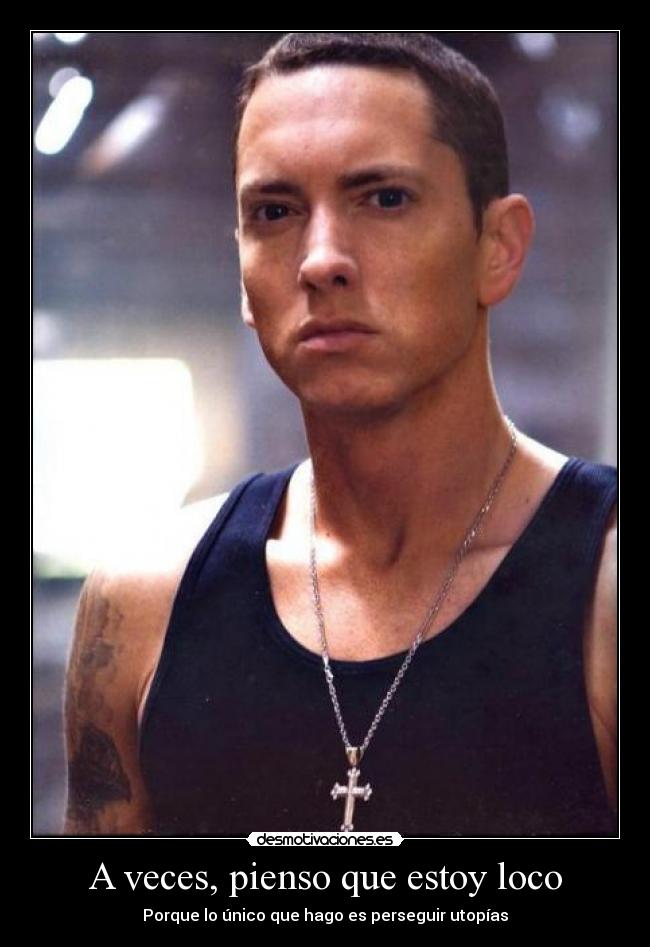 A veces, pienso que estoy loco -