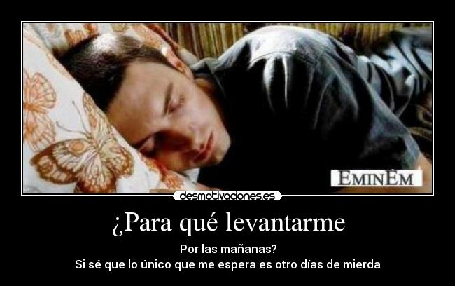 ¿Para qué levantarme - 