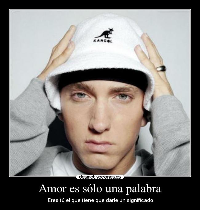 carteles amor frase eminem elclanviral clanvirus clanfuego cartelesbuenosaqui hipsalami desmoclan desmotivaciones