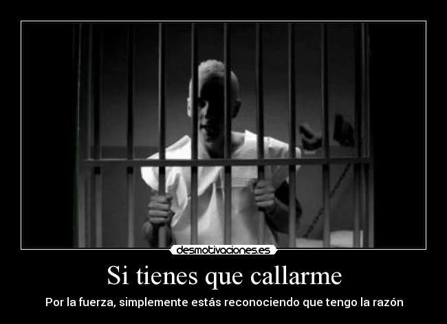 Si tienes que callarme - 
