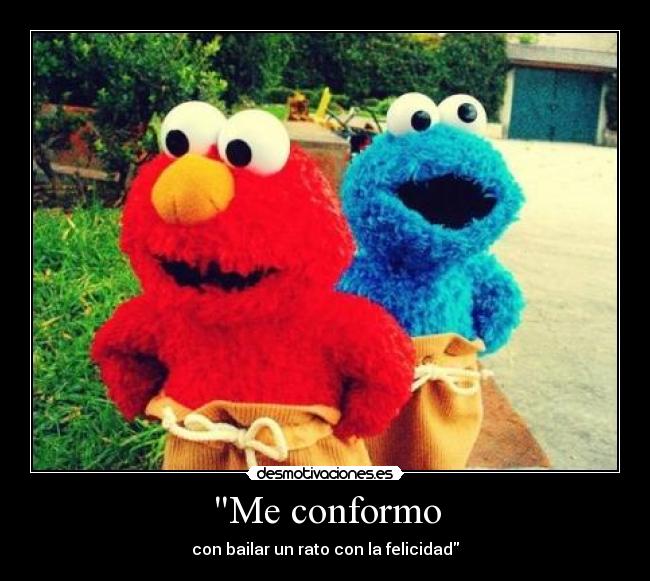 Me conformo -