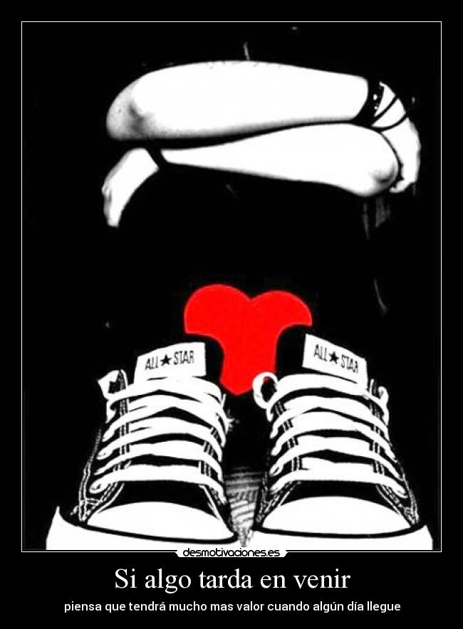 Si algo tarda en venir -