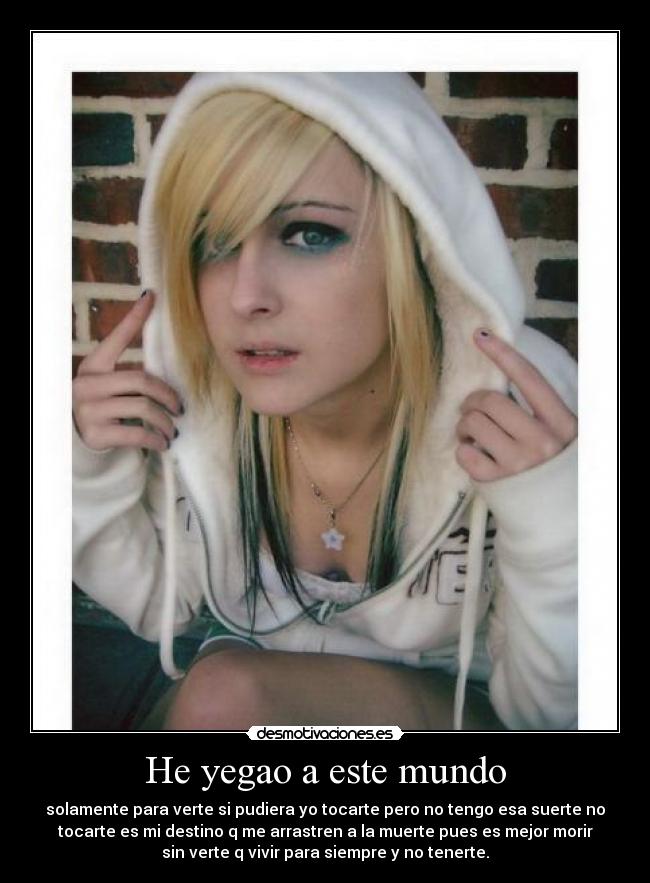 He yegao a este mundo -