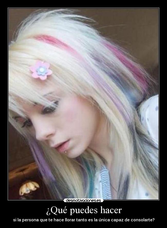 ¿Qué puedes hacer - si la persona que te hace llorar tanto es la única capaz de consolarte?