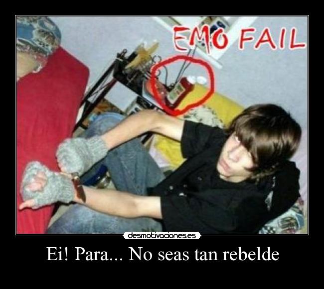 Ei! Para... No seas tan rebelde -