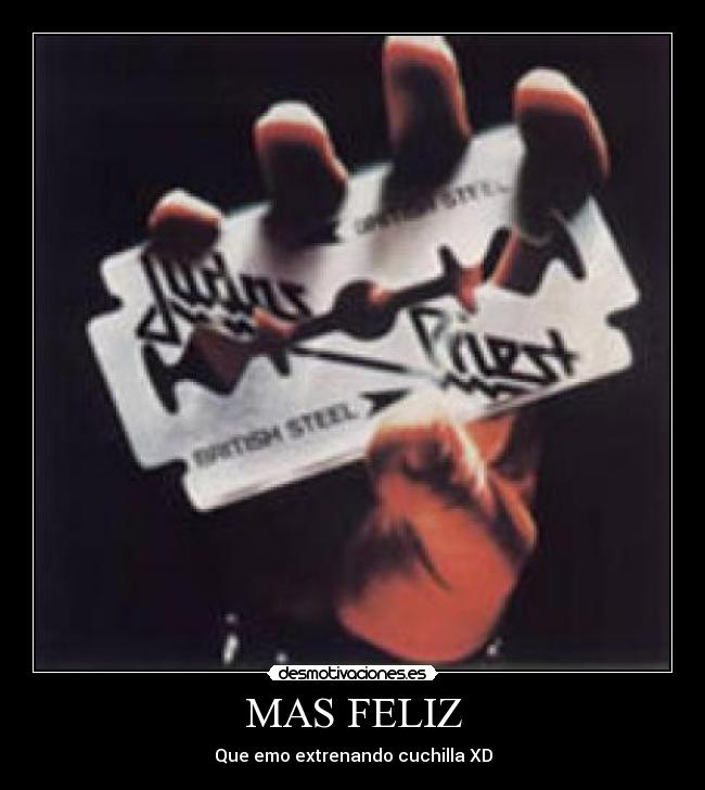 MAS FELIZ - Que emo extrenando cuchilla XD