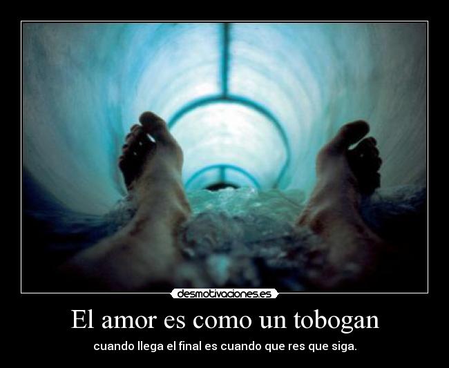 El amor es como un tobogan -