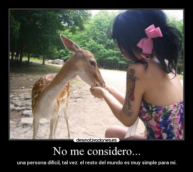 No me considero... -