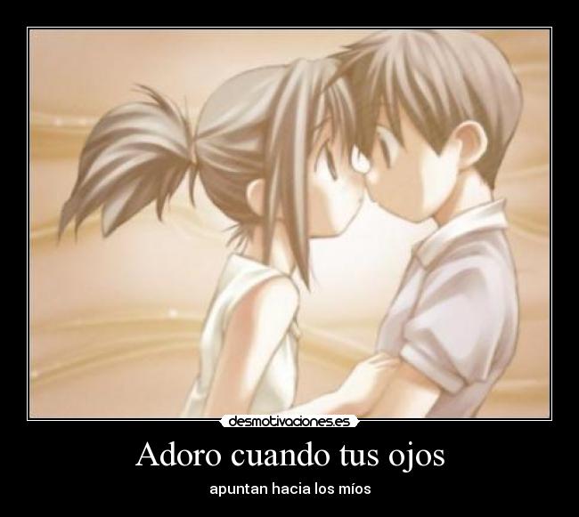 carteles porque tenes ojos hermosisimos porque amo mucho hoy casi beso desmotivaciones