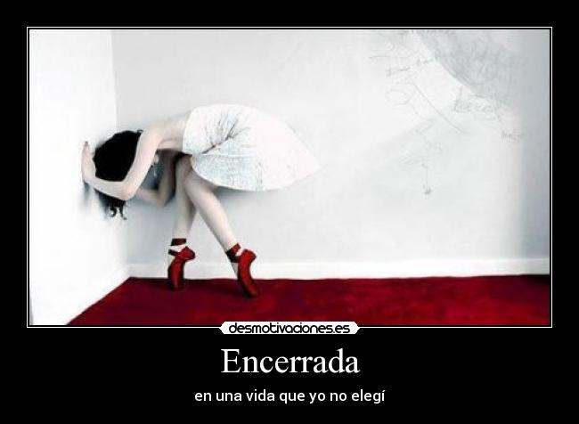 Encerrada - en una vida que yo no elegí