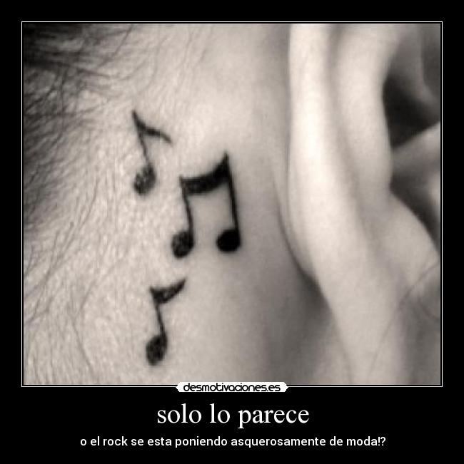 solo lo parece - o el rock se esta poniendo asquerosamente de moda!?