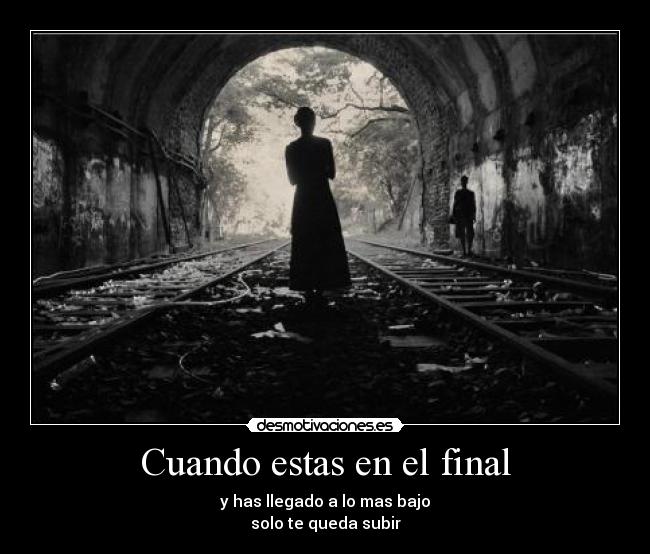 Cuando estas en el final - 