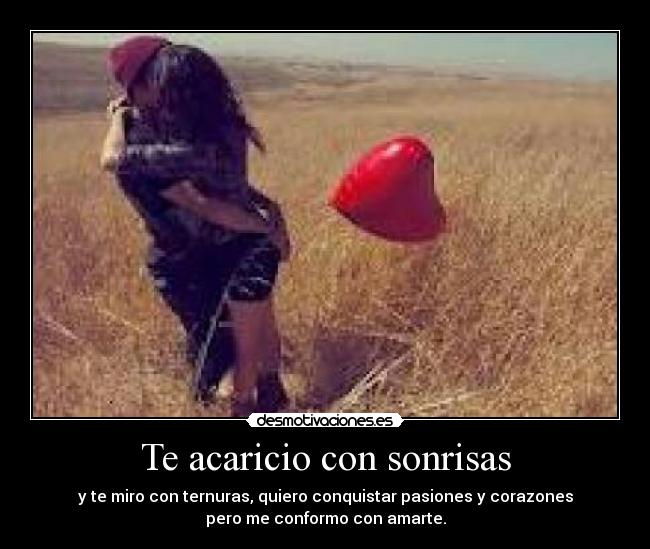 Te acaricio con sonrisas -