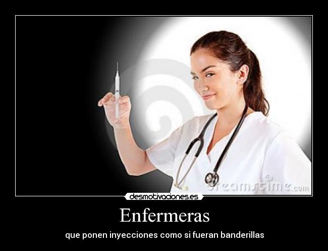 Enfermeras - que ponen inyecciones como si fueran banderillas