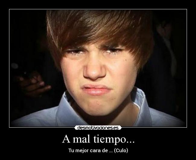 A mal tiempo... - Tu mejor cara de ... (Culo)