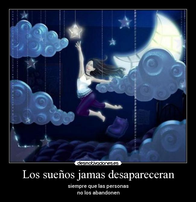 Los sueños jamas desapareceran - 