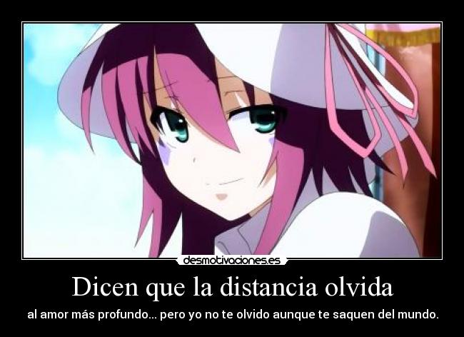 Dicen que la distancia olvida -
