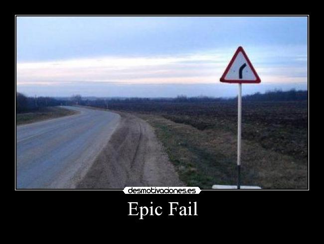 Epic Fail - 