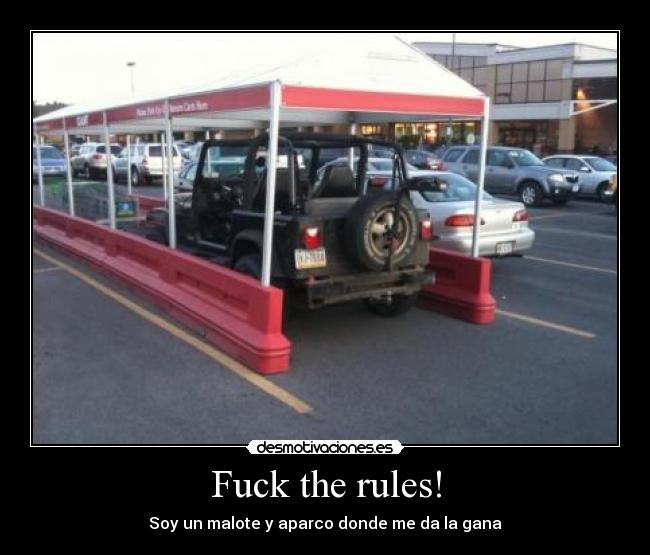 Fuck the rules! - Soy un malote y aparco donde me da la gana
