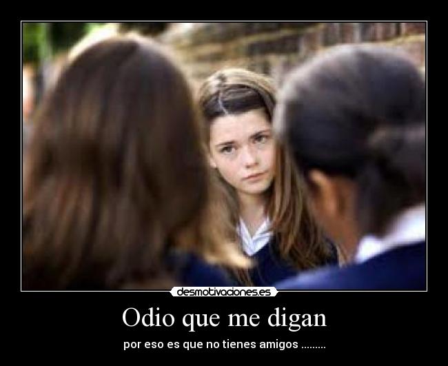 Odio que me digan - 