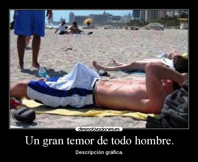 Un gran temor de todo hombre. - 