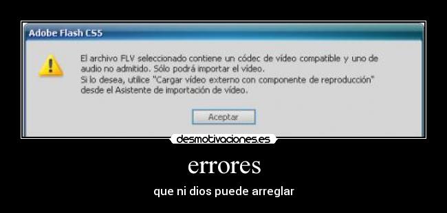carteles error flash cs5 importar videos flv desmotivaciones