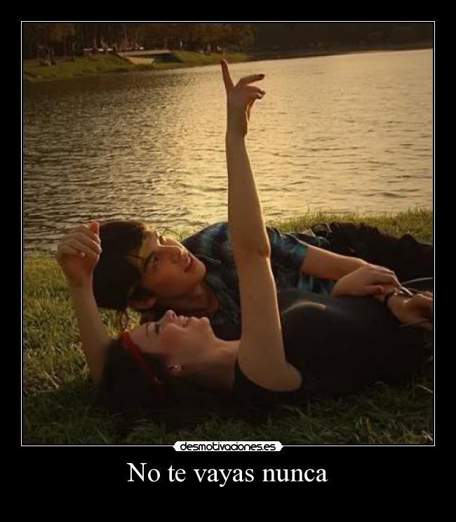 No te vayas nunca -