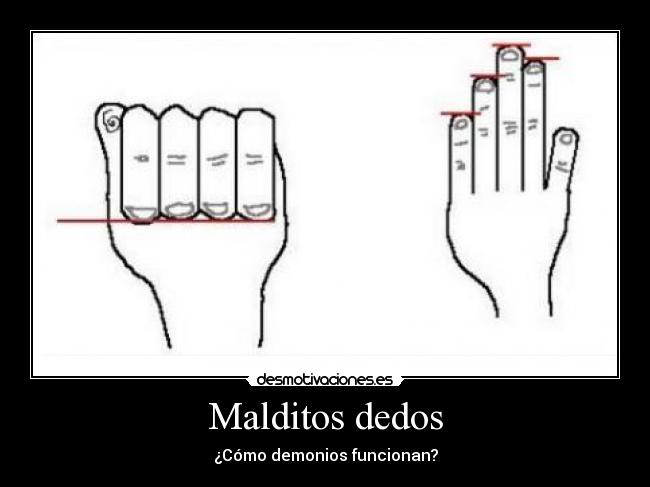 Malditos dedos - 