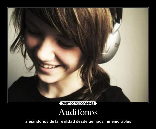 Audifonos - alejándonos de la realidad desde tiempos inmemorables