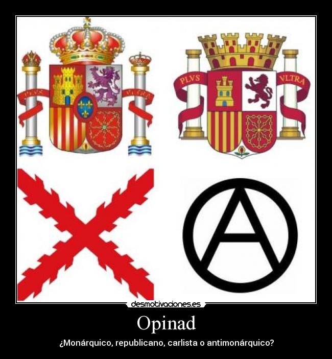 Opinad - ¿Monárquico, republicano, carlista o antimonárquico?