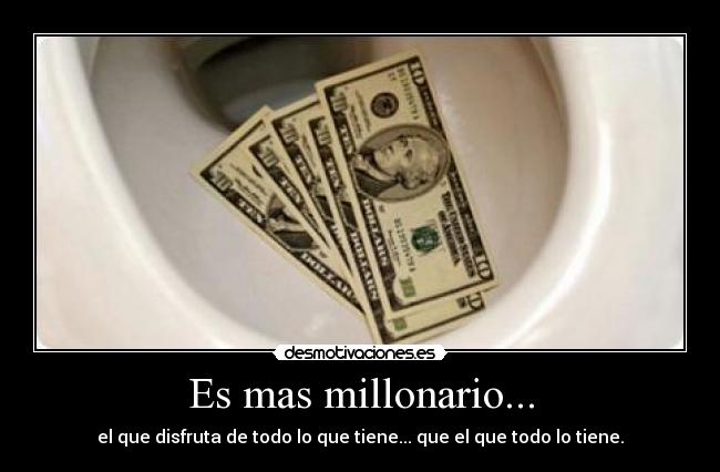 Es mas millonario... - 