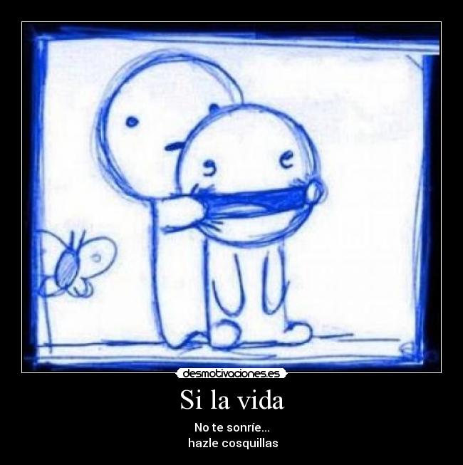 Si la vida -